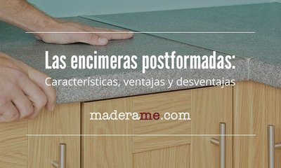 Las Encimeras Postformadas: Características, Ventajas y Desventajas